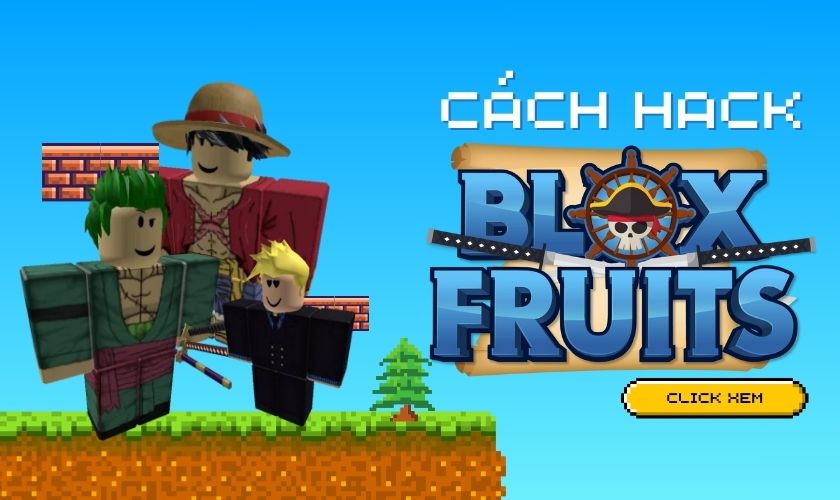 Cách Hack Blox Fruit trên Điện thoại dễ dàng và an toàn nhất 2024!