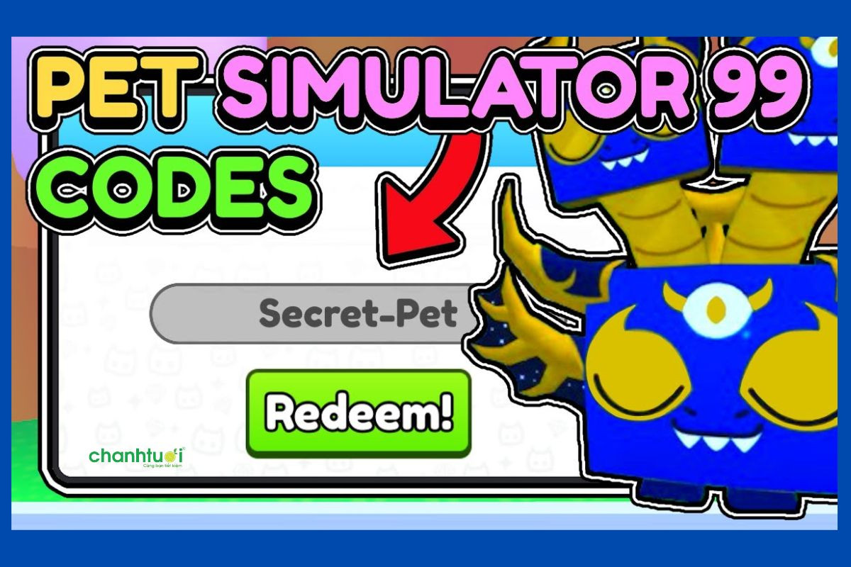 Code pet simulator 99 là gì? Cách nhận thêm code Pet Simulator 99 MỚI NHẤT