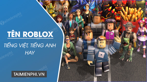 100+ Tên Roblox hay và độc đáo cho nhân vật của bạn