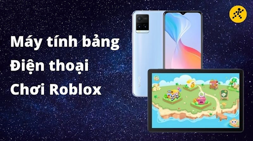 Có thể chơi Roblox trên điện thoại không?